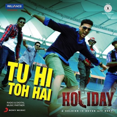 Tu Hi Toh Hai - Holiday (2014) Tu Hi Toh Hai - Holiday (2014)